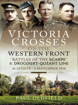 cover image of Victoria Crosses on the Western Front – Battles of the Scarpe 1918 and Drocourt-Queant Line